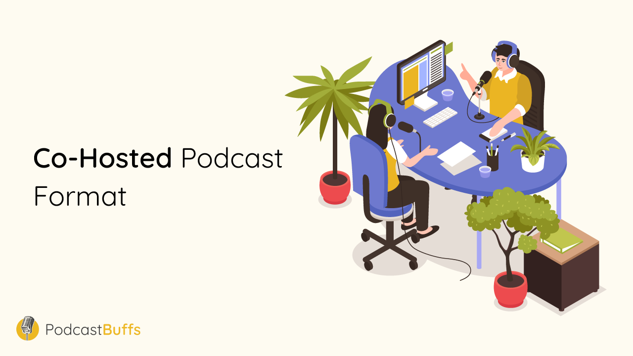 Podcast Format #2 - Co-Hosted Conversational Podcast Format