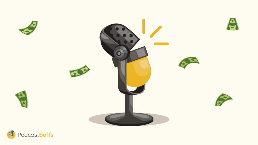 How to make money from a podcast
