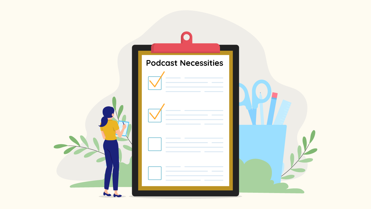 What Do You Need To Start A Podcast